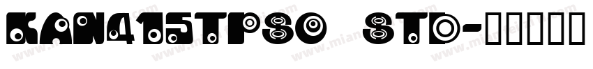 Kan415Tpso Std字体转换